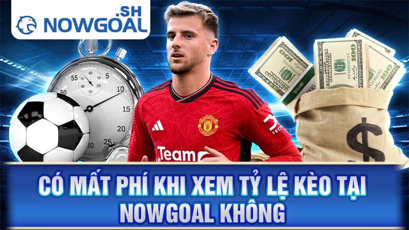Nowgoal 109 Xem tỷ số bóng đá Nowgoal miễn phí