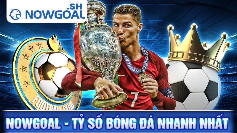 Nowgoal 102 Nowgoal livescore tỷ số bóng đá trực tuyến